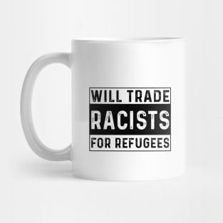 Will Trade Racists For Refugees Mug